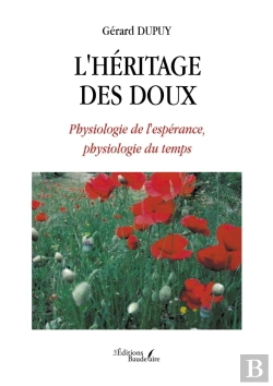 Bertrand.pt - L'Héritage Des Doux : Physiologie De L'Espérance, Physiologie Du Temps