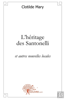 Bertrand.pt - L'Héritage Des Santonelli : Et Autres Nouvelles Locales
