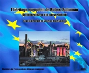 L'Héritage Européen De Robert Schuman ; Du Fédéralisme À La Souveraineté