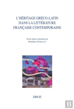 Bertrand.pt - L'Heritage Greco-Latin Dans La Litterature Francaise Contemporaine