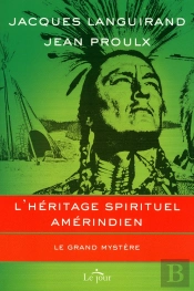 L'Héritage Spirituel Amérindien ; Le Grand Mystère