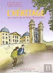 L'Héritage ; Une Nouvelle Aventure En Pays Beaujolais