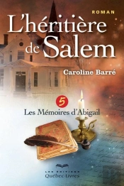 L'Heritiere De Salem Tome 5 Les Memoires D'Abigail