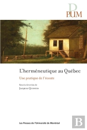 L'Herméneutique Au Québec : Une Pratique De L'Écoute