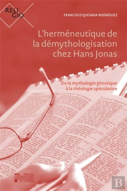 Bertrand.pt - L'Herméneutique De La Démythologisation Chez Hans Jonas : De La Mythologie Gnostique À La Théologie Spéculative