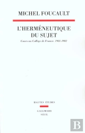 L'Herméneutique Du Sujet : Cours Au Collège De France (1981-1982)
