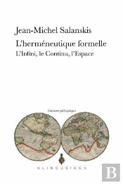 L'Herméneutique Formelle ; L'Infini, Le Continu, L'Espace