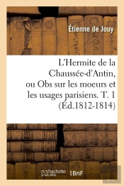 L'Hermite Chaussee D Antin T.1 Edition 1812 1814