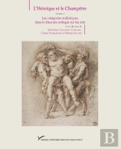 L'Héroïque Et Le Champêtre Tome 1 ; Les Catégories Stylistiques Dans Les Discours Critiques Sur Les Arts