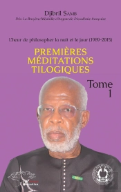 L'Heur De Philosopher La Nuit Et Le Jour (1989-2015) Tome 1 : Premières Méditations Tilogiques