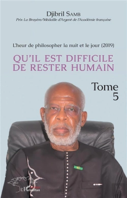 Bertrand.pt - L'Heur De Philosopher La Nuit Et Le Jour (1989-2015) Tome 5 :Qu'Il Est Difficile De Rester Humain
