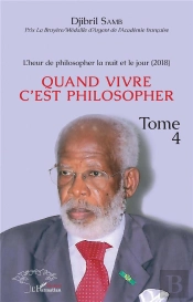 L'Heur De Philosopher La Nuit Et Le Jour (2018) T.4 ; Quand Vivre C'Est Philosopher