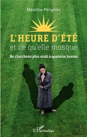 L'Heure D'Été Et Ce Qu'Elle Masque : Ne Cherchons Plus Midi À Quatorze Heures
