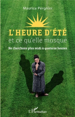 Bertrand.pt - L'Heure D'Été Et Ce Qu'Elle Masque : Ne Cherchons Plus Midi À Quatorze Heures