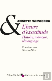 L'Heure D'Exactitude ; Histoire, Mémoire, Témoignage
