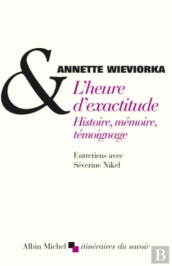 Bertrand.pt - L'Heure D'Exactitude ; Histoire, Mémoire, Témoignage