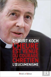 L'Heure Est Venue Du Courage Chrétien : L'Oecuménisme