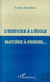 L'Histoire A L'Ecole ; Matiere A Penser