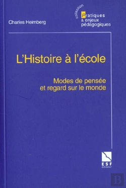 Bertrand.pt - L'Histoire A L'Ecole ; Modes De Pensee Et Regard Sur Le Monde