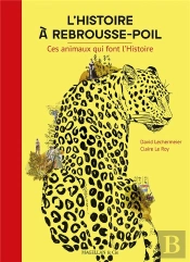 L'Histoire À Rebrousse-Poil : Ces Animaux Qui Font L'Histoire