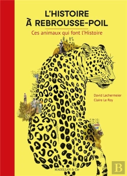 Bertrand.pt - L'Histoire À Rebrousse-Poil : Ces Animaux Qui Font L'Histoire