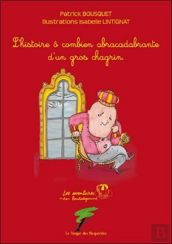 Bertrand.pt - L'Histoire Abracadabrante D'Un Gros Chagrin