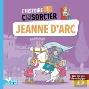 L'Histoire C'Est Pas Sorcier : Jeanne D'Arc