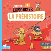 L'Histoire C'Est Pas Sorcier : La Préhistoire