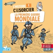 L'Histoire C'Est Pas Sorcier : La Première Guerre Mondiale