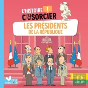 L'Histoire C'Est Pas Sorcier : Les Présidents De La République