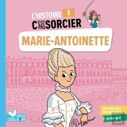 Bertrand.pt - L'Histoire C'Est Pas Sorcier : Marie-Antoinette