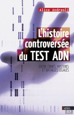 Bertrand.pt - L'Histoire Controversée Du Test Adn : Entre Crimes, Mystères Et Batailles Légales