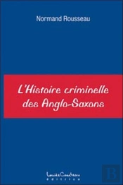 L'Histoire Criminelle Des Anglo-Saxons