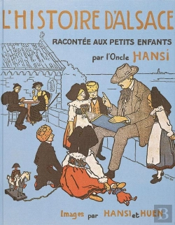 Bertrand.pt - L'Histoire D'Alsace Racontée Aux Petits Enfants Par L'Oncle Hansi