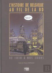 L'Histoire De Belgique Au Fil De La Bd De 1830 A Nos Jours