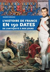 L'Histoire De France En 150 Dates : De L'Antiquité À Nos Jours