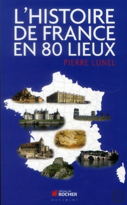 Bertrand.pt - L'Histoire De France En 80 Lieux