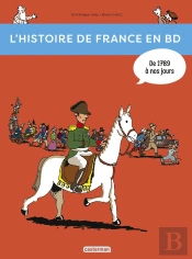 L'Histoire De France En Bd : De 1789 À Nos Jours !