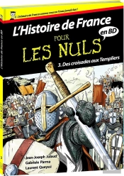 L'Histoire De France En Bd Pour Les Nuls Tome 3 ; Des Croisades Aux Templiers