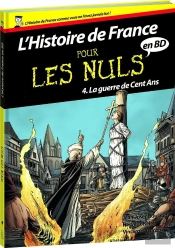 L'Histoire De France En Bd Pour Les Nuls Tome 4 ; La Guerre De Cent Ans