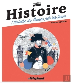 Bertrand.pt - L'Histoire De France Par Les Lieux