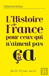 L'Histoire De France Pour Ceux Qui N'Aiment Pas Ca