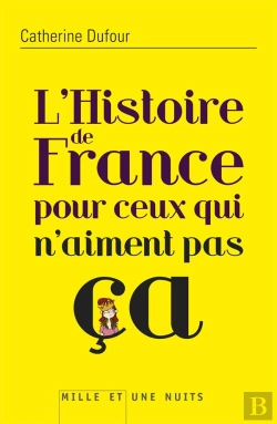 Bertrand.pt - L'Histoire De France Pour Ceux Qui N'Aiment Pas Ca