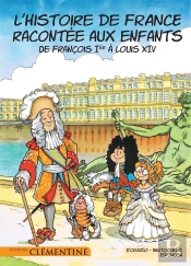 L'Histoire De France Racontée Aux Enfants Tome 3 : L'Histoire De France Racontée Aux Enfants Tome 3 : De François Ier À Louis Xiv