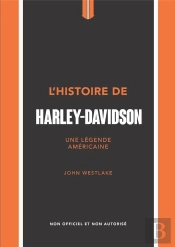 L'Histoire De Harley-Davidson : Une Légende Américaine