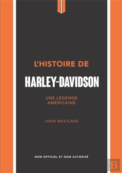 Bertrand.pt - L'Histoire De Harley-Davidson : Une Légende Américaine
