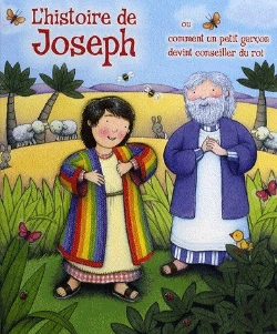 Bertrand.pt - L'Histoire De Joseph ; Ou Comment Un Petit Garçon Devint Conseiller Du Roi