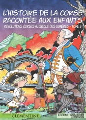 L'Histoire De La Corse Racontée Aux Enfants Tome 3 : Révolutions Corses Au Siècle Des Lumières