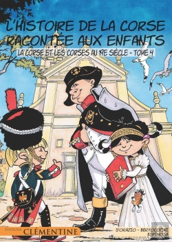 Bertrand.pt - L'Histoire De La Corse Racontée Aux Enfants Tome 4 : La Corse Et Les Corses Au 19e Siècles