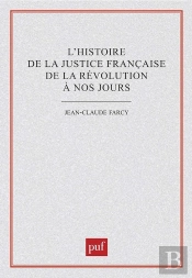 L'Histoire De La Justice Francaise De La Révolution À Nos Jours